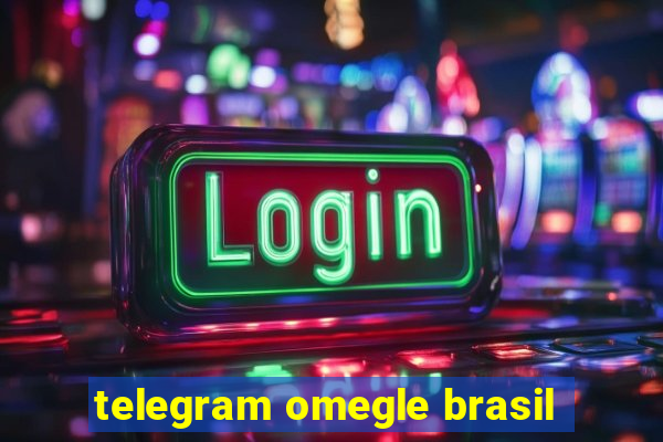 telegram omegle brasil